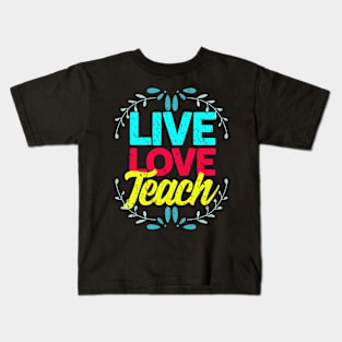 Live love teach Kids T-Shirt